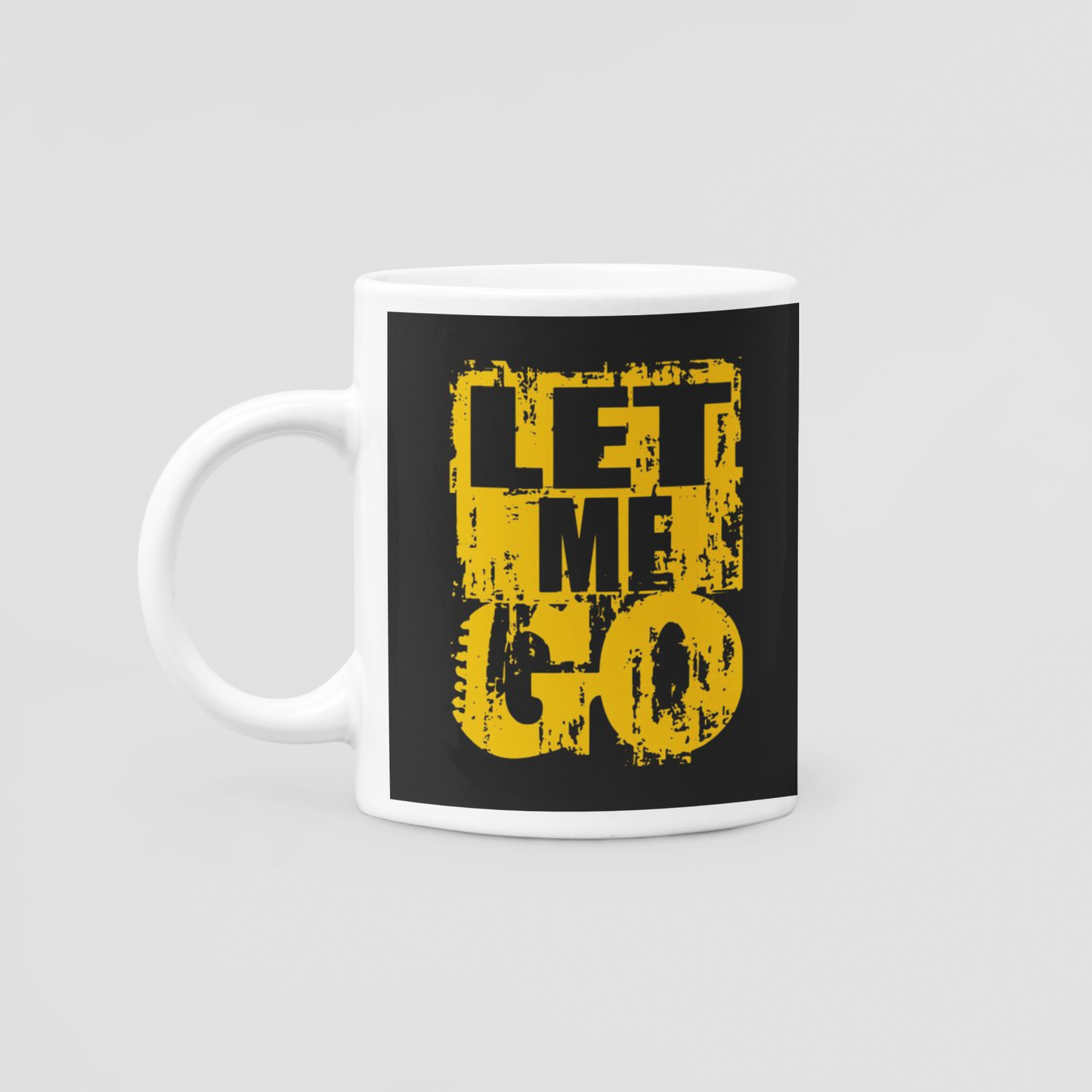 LET ME GO - COFFEE MUG