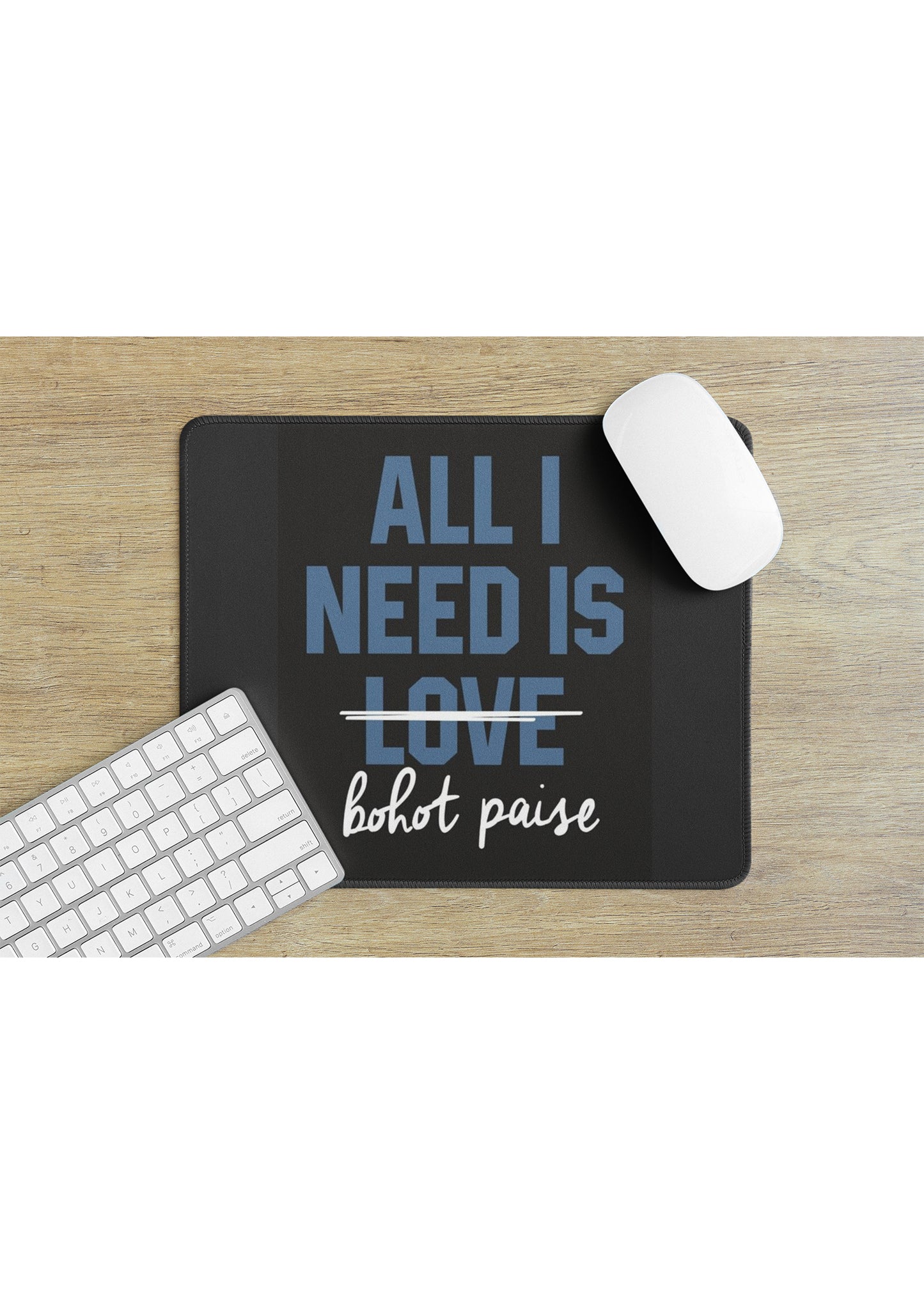 ALL I NEED IS BOHOT PAISE MOUSE PAD