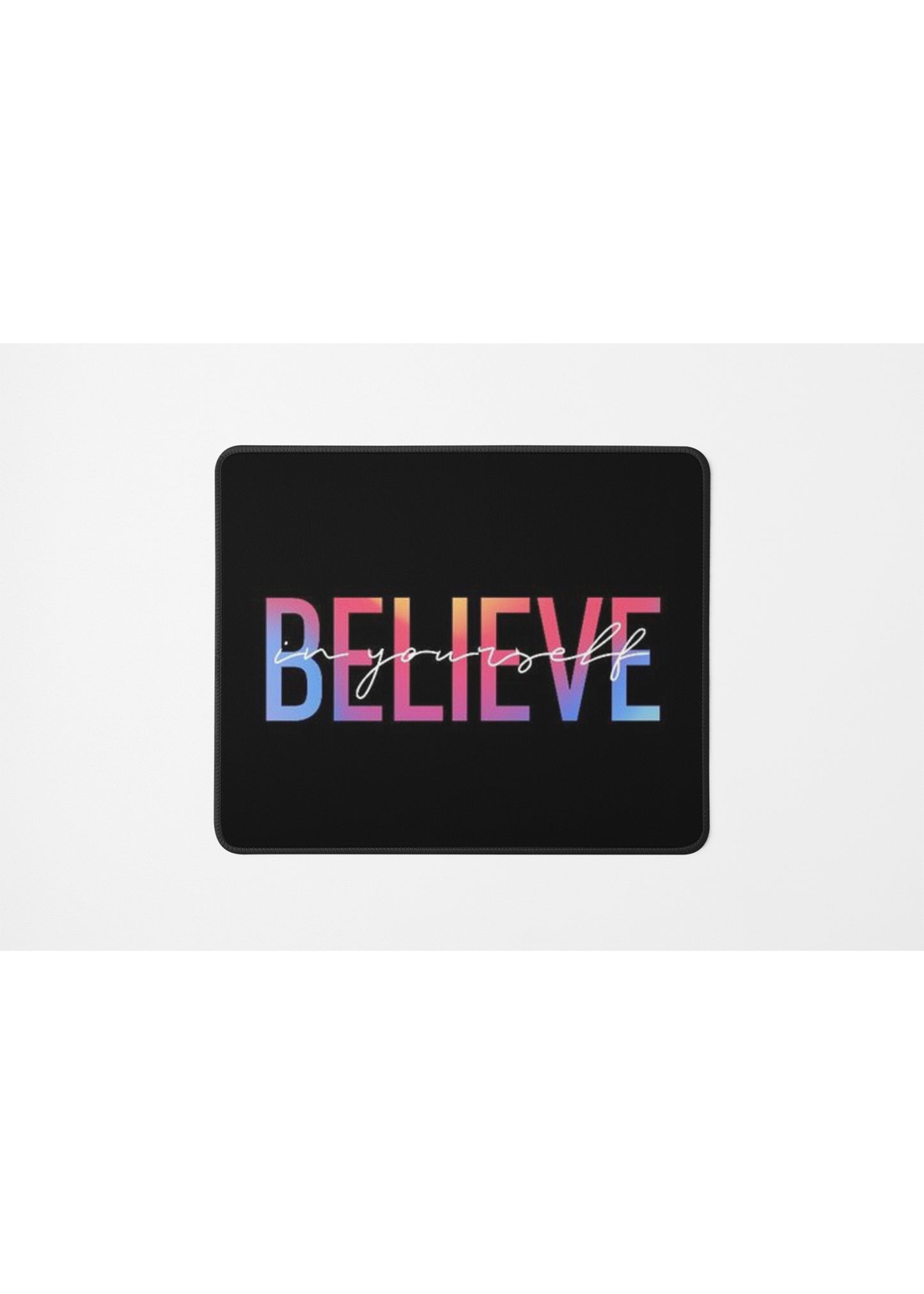 BELIEVE MOUSE PAD