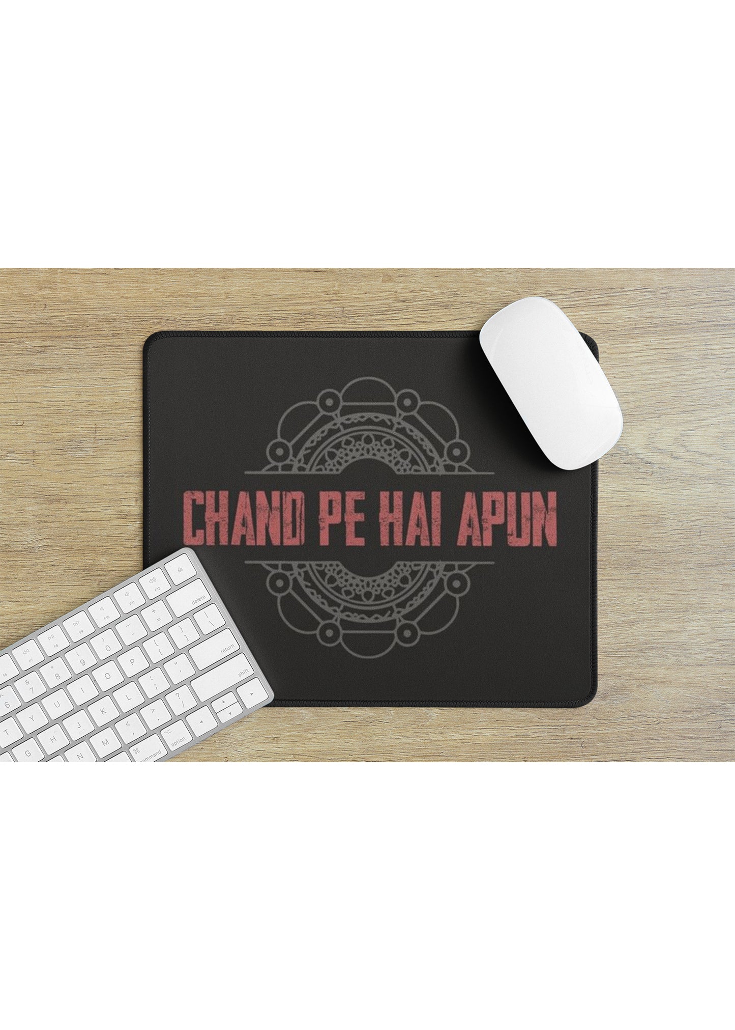 CHAND PE HAI APUN MOUSE PAD