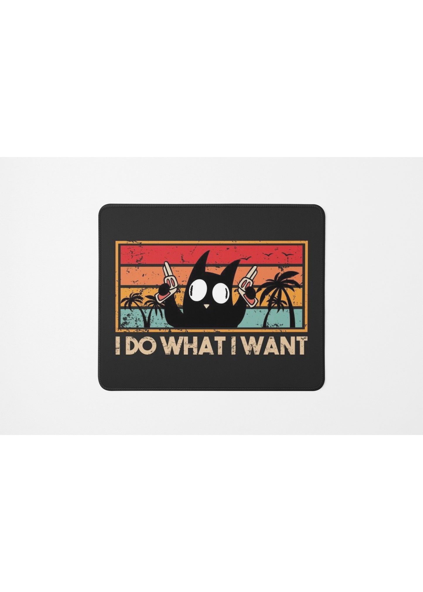 DO WHAT I WANT MOUSE PAD