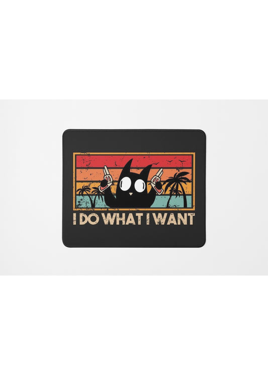 DO WHAT I WANT MOUSE PAD