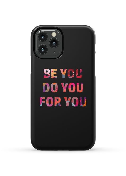 BE YOU ,DO YOU ,FOR YOU HARD CASE