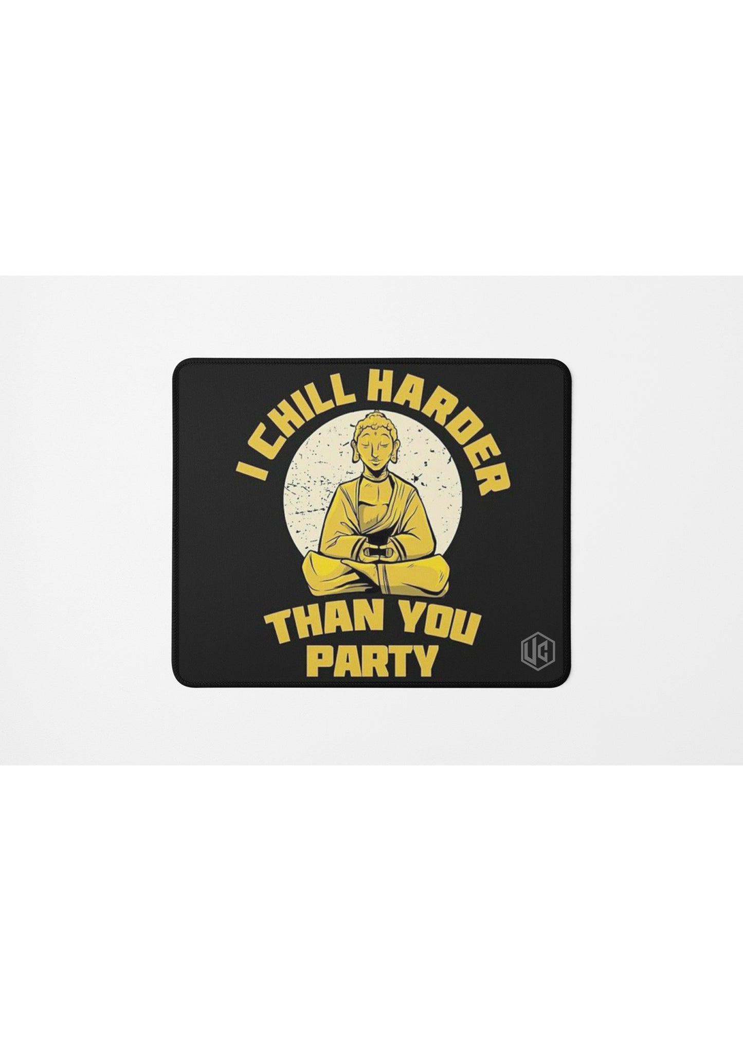 CHILL HARDER MOUSE PAD